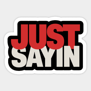 Just-Sayin-Ohio-State Sticker